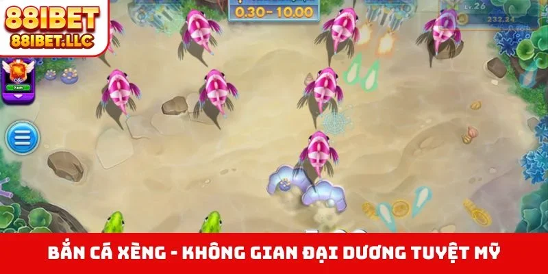Bắn Cá Xèng - Trò Chơi Giải Trí Săn Thưởng Lớn 88IBET 1 Bắn cá Xèng - Không gian đại dương tuyệt mỹ