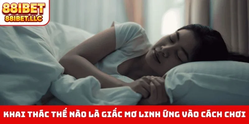 Thế Nào Là Giấc Mơ Linh Ứng - Giải Mã Điềm Báo Chính Xác 3 Khai thác thế nào là giấc mơ linh ứng vào cách chơi