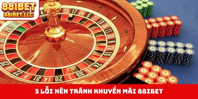 3 lỗi nên tránh khuyến mãi 88IBET