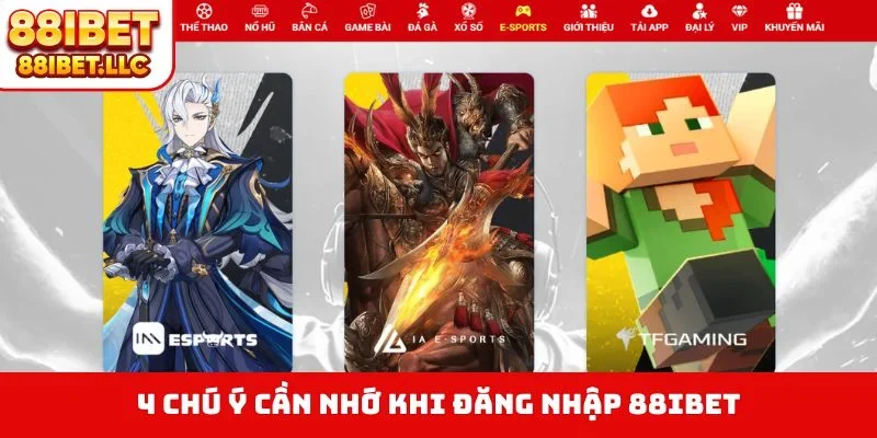 Đăng nhập 88ibet 3 4 chú ý cần nhớ khi đăng nhập 88IBET