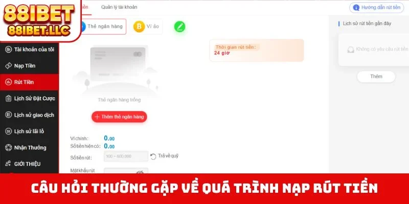 Câu hỏi thường gặp 3 Câu hỏi thường gặp về quá trình nạp rút tiền