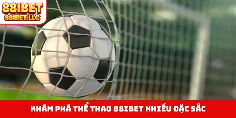 Thể thao 88ibet 1 Khám phá thể thao 88IBET nhiều đặc sắc