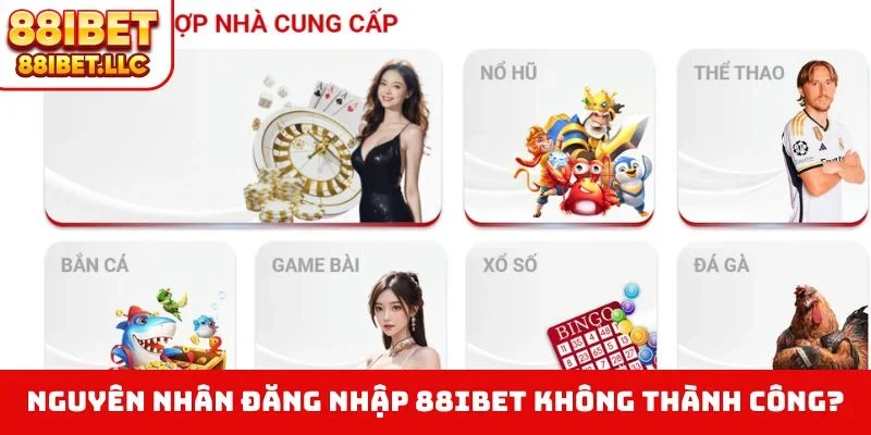 Đăng nhập 88ibet 2 Nguyên nhân đăng nhập 88IBET không thành công?